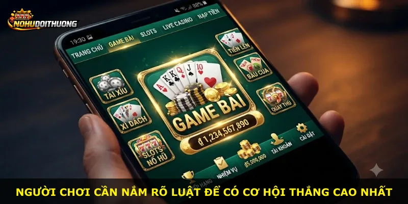 Người chơi cần nắm rõ luật để có cơ hội thắng cao nhất