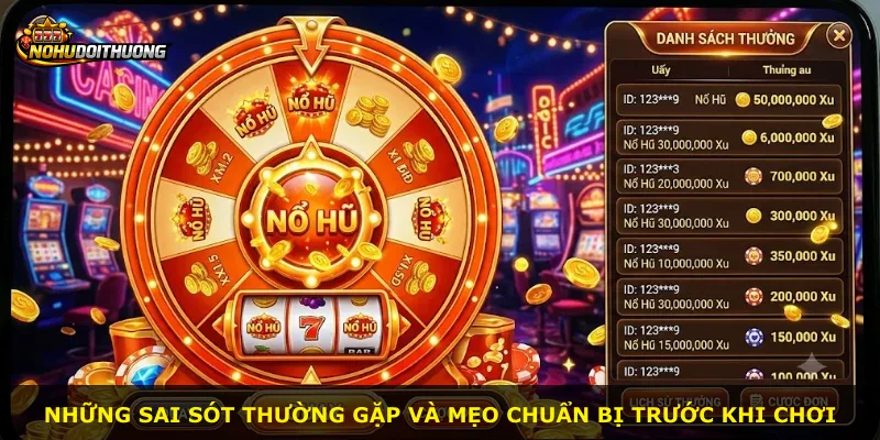 Những sai sót thường gặp và mẹo chuẩn bị trước khi chơi